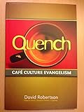 Quench : café culture evangelism
