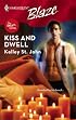 Kiss And Dwell (Harlequin Blaze)