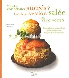 Vous les connaissiez sucr�s ? Les voici en version sal�e... et vice versa : Petits plats en trompe l'oeil pour ceux qui ont l'esprit de contradiction
