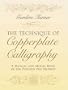 The Technique of Copperplate Calligraphy: A Manual and Model Book of the Pointed Pen Method