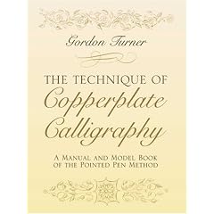 The Technique of Copperplate Calligraphy: A Manual and Model Book of the Pointed Pen Method (Lettering, Calligraphy, Typography)