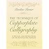The Technique of Copperplate Calligraphy: A Manual and Model Book of the Pointed Pen Method (Lettering, Calligraphy, Typography)