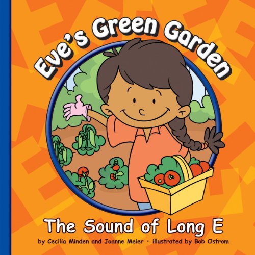 Eve's Green Garden: The Sound of Long E (Sounds of Phonics)