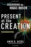 Present at the Creation: Discovering the Higgs Boson