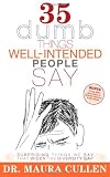 35 Dumb Things Well-Intended People Say: Surprising Things We Say That Widen the Diversity Gap