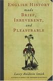 English History Made Brief, Irreverent, and Pleasurable