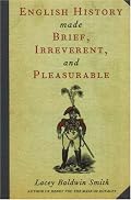 English History Made Brief, Irreverent, and Pleasurable