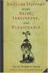 English History Made Brief, Irreverent, and Pleasurable