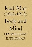 Karl May (1842-1912) Body and Mind
