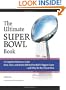 The Ultimate Super Bowl Book: A Complete Reference to the Stats, Stars, and Stories Behind Football's Biggest Game - and Why the Best Team Won