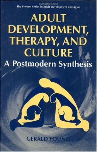 Adult Development, Therapy, and Culture: A Postmodern Synthesis (The Springer Series in Adult Development and Aging)