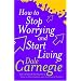 How to Stop Worrying and Start Living (Personal development)