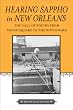 Hearing Sappho in New Orleans: The Call of Poetry from Congo Square to the Ninth Ward (Southern Literary Studies)