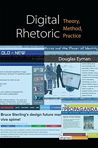 Digital Rhetoric: Theory, Method, Practice (Digital Humanities), by Douglas Eyman