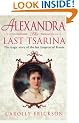 Alexandra: The Last Tsarina: A Life of the Last Tsarina