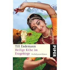 Heilige K�he im Erzgebirge: Ein Bollywood-Roman