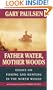 Father Water, Mother Woods: Essays On Fishing And Hunting In The North Woods (Turtleback School & Library Binding Edition)