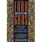 Food of the Gods: The Search for the Original Tree of Knowledge A Radical History of Plants, Drugs, and Human Evolutionby Terence McKenna