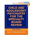 Click here to buy Child and Adolescent Psychiatry for the Specialty Board Review (Continuing... by Robert L. Hendren and Hong Shen.