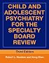 Child and Adolescent Psychiatry for the Specialty Board Review (Brunner/Mazel Continuing Education in Psychiatry)