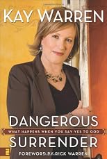 Dangerous Surrender: What It Takes to Change Your World