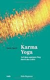 Karma Yoga: Auf dem sonnigen Weg durch das Leben - Karin Jundt