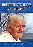 Brother Roger and Taizé : a new springtime