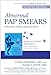 Abnormal Pap Smears: What Every Woman Needs to Know