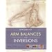 Yoga Mat Companion 4: Anatomy for Arm Balances and Inversions