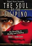 THE SOUL OF THE FILIPINO: His Search for an Identity and a Destiny: Autumn Leaves (Volume 1)