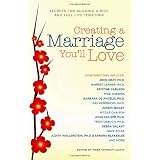 Creating a Marriage You'll Love: Secrets for Building a Rich and Full Life Together