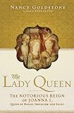 The Lady Queen: The Notorious Reign of Joanna I, Queen of Naples, Jerusalem, and Sicily