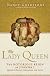 The Lady Queen: The Notorious Reign of Joanna I, Queen of Naples, Jerusalem, and Sicily