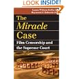 The Miracle Case: Film Censorship and the Supreme Court (Landmark Law Cases and American Society) by Laura Wittern-keller and Raymond J., Jr. Haberski