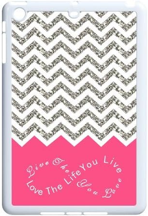 Live the Life You Love, Love the Life You Live.Pink White Grey Chevron(NOT ACTUAL GLITTER) Unique Custom IPAD MINI Best Durable Rubber+Plastic Cover Case