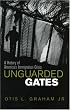 Unguarded Gates: A History of America's Immigration Crisis