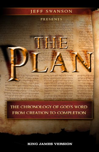 The Plan: The Chronology of God's Word from Creation to Completion (KJV)