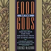 Food of the Gods: The Search for the Original Tree of Knowledge : A Radical History of Plants, Drugs, and Human Evolution | [Terence McKenna]