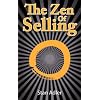 The Zen of Selling: The Way to Profit from Life's Everyday Lessons