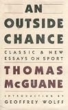 An Outside Chance: Classic & New Essays on Sport
