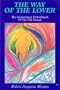 Way of the Lover: The Awakening and Embodiment of the Full Human