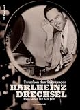 Zwischen den Str&ouml;mungen: Karlheinz Drechel.  Mein Leben mit dem Jazz