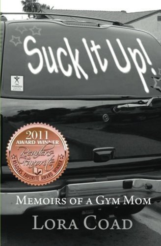 Suck It Up!: Memoirs of a Gym Mom