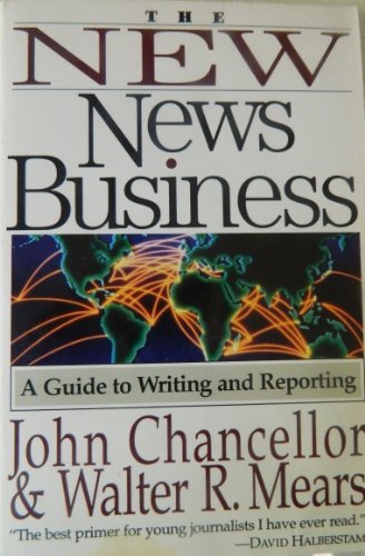 the new news business a guide to writing and reporting