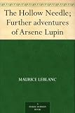The Hollow Needle; Further adventures of Arsene Lupin