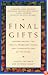 Final Gifts: Understanding the Special Awareness, Needs, and Communications of the Dying