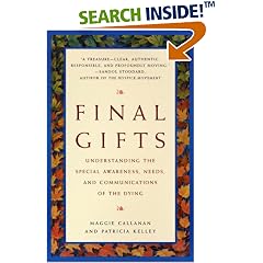 Final Gifts: Understanding the Special Awareness, Needs, and Communications of the Dying