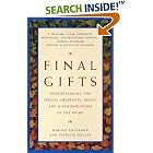 Click here to buy Final Gifts: Understanding the Special Awareness, Needs, and Communications of the Dying by  Maggie Callanan and Patricia Kelley.