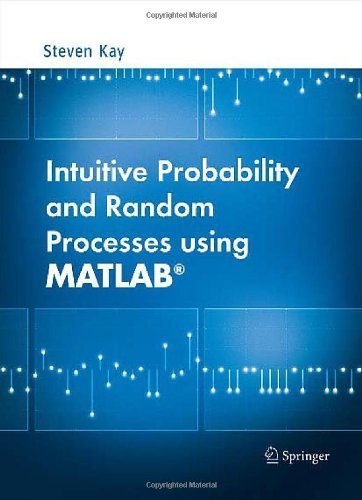 Intuitive Probability and Random Processes using MATLAB by Kay, Steven (2005) Hardcover