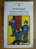 The good soldier S̆vejk and his fortunes in the World War